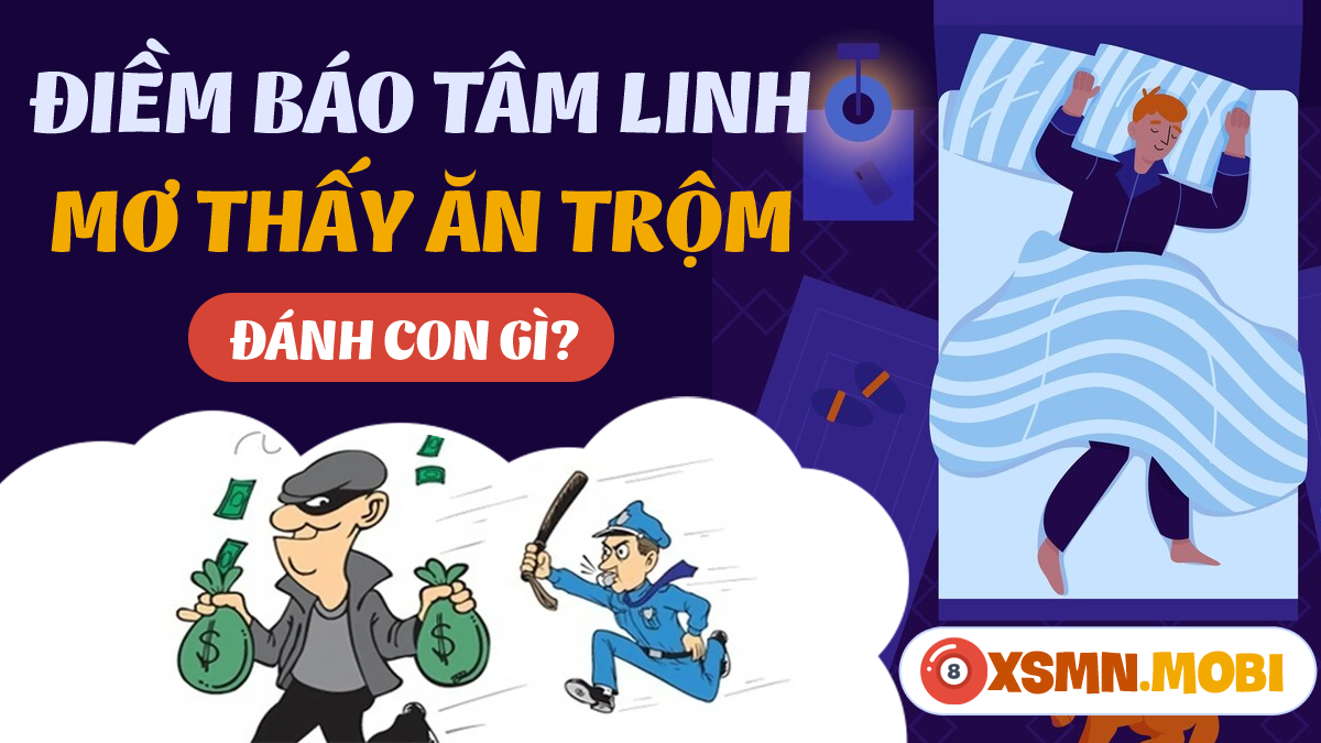 Giải Mã Giấc Mơ Thấy Bị Trộm Và Những Con Số Liên Quan