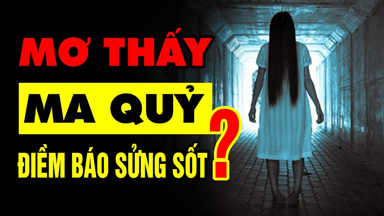 Ma quỷ đuổi trong mơ: Giải mã và con số may mắn