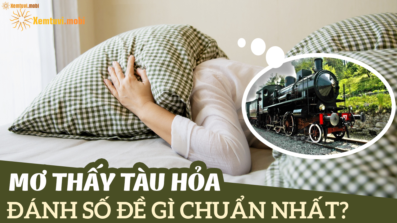 Mơ thấy tàu hỏa chạy nhanh đánh số mấy?